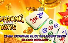 Cara Main Slot Mahjong Agar Menang Terus Terusan