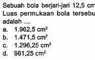 Volume Sebuah Bola 38808 Cm Luas Permukaan Bola Tersebut Adalah